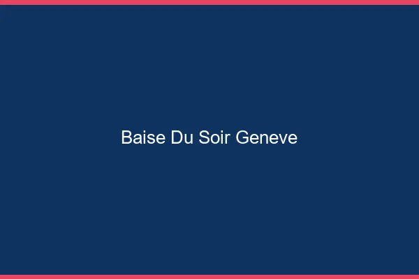 Baise Tonight Genève